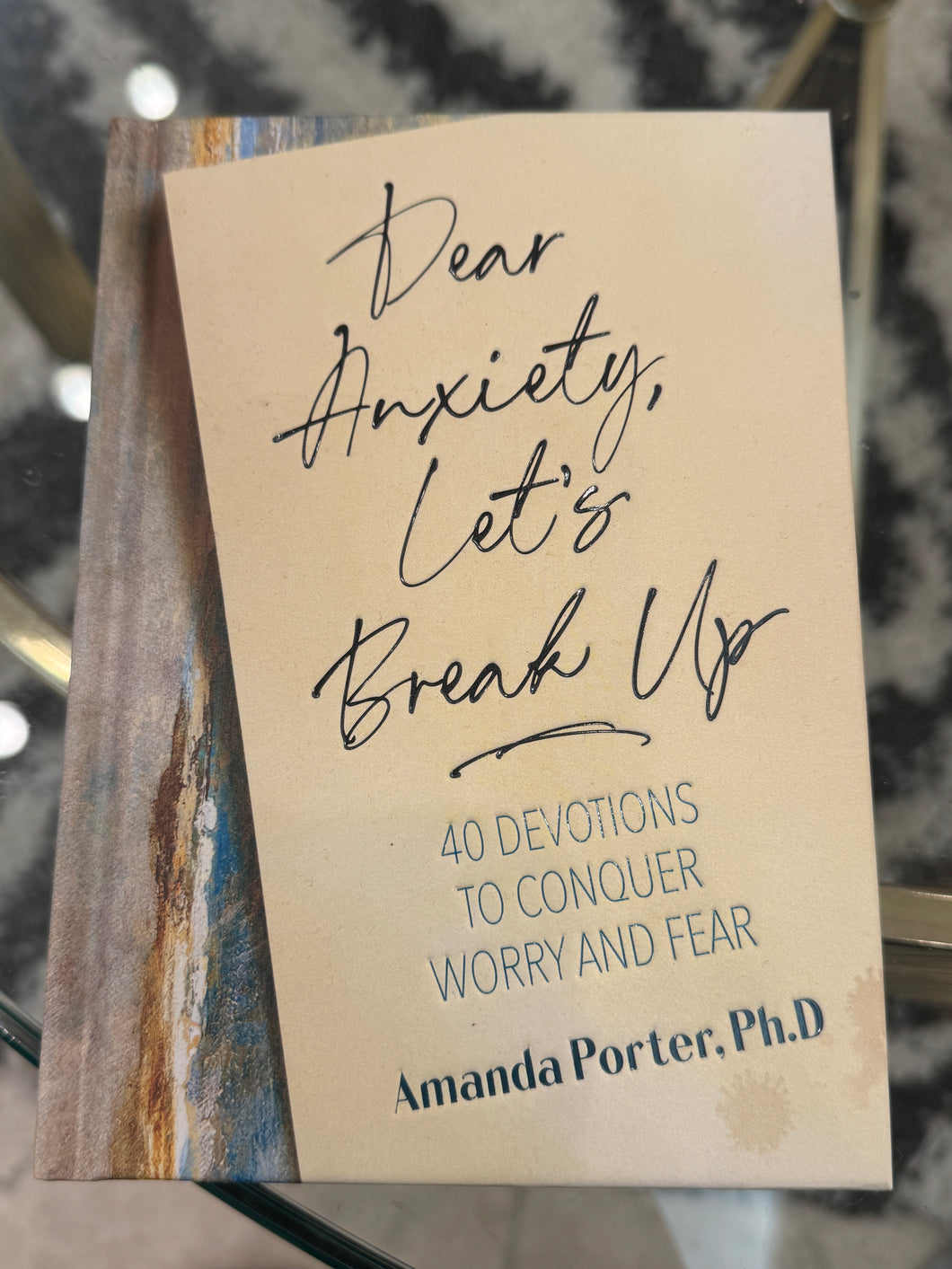 Dear Anxiety, Let’s Break Up Devotional